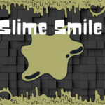 Slime Smile